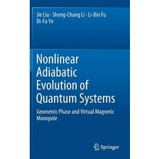 (英文圖書) Nonlinear Adiabatic Evolution of Quantum Systems: Geometric Phase and Virtual Magnetic Monopole 精裝版, Springer, 英文