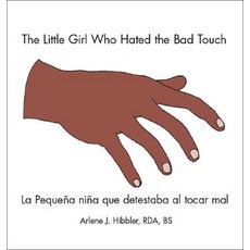 (英文書)The Little Girl Who Hated the Bad Touch： La Pequeña Niña Que Detestaba Al Tocar Mal 平裝版, Trafford Publishing, 英文