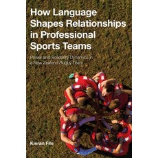 (英文圖書) How Language Shapes Relationships in Professional Sports Teams: Power and Solidarity Dynamics... 平裝版, Bloomsbury Academic, 英文