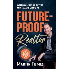 (英文圖書) Future-Proof Realtor: Getting Serious Buyers And Sellers Using AI 平裝版, Independently Published, 英文