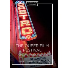 The Queer Film Festival: Popcorn and Politics 平裝版, Palgrave MacMillan, 英文