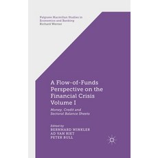 A Flow-Of-Funds Perspective on the Financial Crisis Volume I: Money Credit and Sectoral Balance Sheets 平裝版, Palgrave MacMillan, 英文