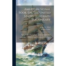 (英文圖書) American Signal Book Or The United States Telegraph Vocabulary: Being An Appendix To Elford... 精裝版, Legare Street Press, 英文