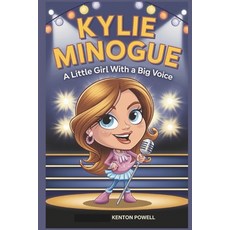 (英文圖書)Kylie Minogue: A Little Girl with a Big Voice 平裝版, Independently Published, 英文