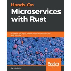 Hands-On Microservices with Rust 平裝版, Packt Publishing, 英文