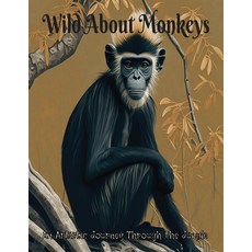 (英文圖書)Wild About Monkeys: An Artistic Journey through the Jungle 平裝版, Independently Published, 英文
