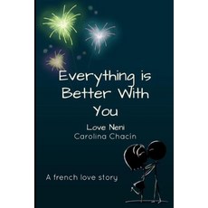 (英文圖書)Everything is better with you: A French Love Story 平裝版, Independently Published, 英文