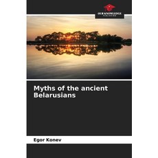 (英文圖書) Myths of the ancient Belarusians 平裝版, Our Knowledge Publishing, 英文