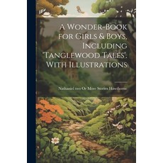 (英文圖書)A Wonder-Book for Girls & Boys Including 'tanglewood Tales'. With Illustrations 平裝版, Legare Street Press, 英文