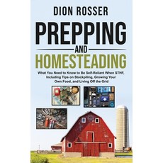 Prepping and Homesteading: What You Need to Know to Be Self-Reliant When STHF Including Tips on Sto... 精裝版, Franelty Publications, 英文