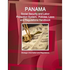 (英文圖書) Panama Social Security and Labor Protection System Policies Laws and Regulations Handbook -... 平裝版, IBP USA, 英文