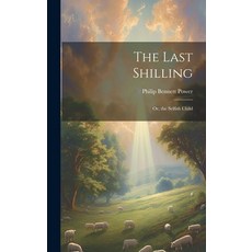 (英文圖書) The Last Shilling; Or the Selfish Child 精裝版, Legare Street Press, 英文
