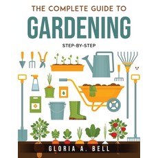 (英文圖書) The Complete Guide to Gardening: Step-by-Step 平裝版, Gloria A. Bell, 英文
