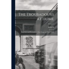 (英文圖書) The Troubadours at Home: Their Lives and Personalities Their Songs and Their World; Volume 1 平裝版, Legare Street Press, 英文