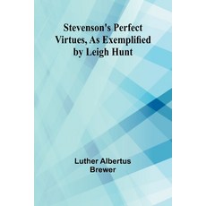 (英文圖書) Stevenson's Perfect Virtues as Exemplified by Leigh Hunt 平裝版, Alpha Edition, 英文