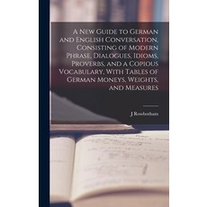 (英文圖書) A New Guide to German and English Conversation Consisting of Modern Phrase Dialogues Idiom... 精裝版, Legare Street Press, 英文