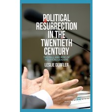 (英文圖書) Political Resurrection in the Twentieth Century: The Fall and Rise of Political Leaders 平裝版, Palgrave MacMillan, 英文