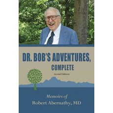 (英文圖書) Dr. Bob's Adventures Complete: Memoirs of Robert Andrew Abernathy Jr 平裝版, Independently Published, 英文