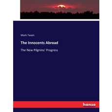 (英文圖書) The Innocents Abroad: The New Pilgrims' Progress 平裝版, Hansebooks, 英文