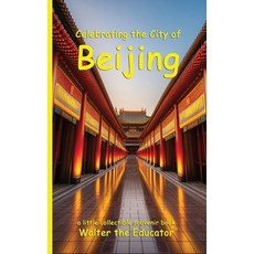 (英文圖書) Celebrating the City of Beijing 平裝版, Silent King Books, 英文