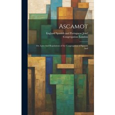 (英文圖書) Ascamot: Or Laws And Regulations of the Congregation of Spanish And 精裝版, Legare Street Press, 英文