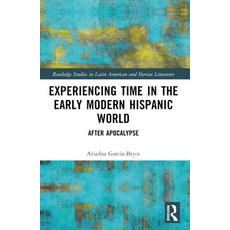 (英文圖書) Experiencing Time in the Early Modern Hispanic World: After Apocalypse 平裝版, Routledge, 英文