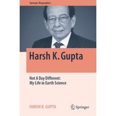 (英文圖書) Harsh K. Gupta: Not a Day Different: My Life in Earth Science 精裝版, Springer, 英文