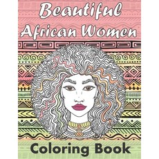 Beautiful African Women Coloring Book: Adult Coloring Book With African Women Portraits 平裝版, Independently Published, 英文