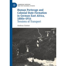 (英文圖書) Human Porterage and Colonial State Formation in German East Africa 1880s-1914: Tensions of T... 平裝版, Palgrave MacMillan, 英文