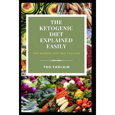 (英文圖書) The Ketogenic Diet Explained Easily: The reason for this fashion (Good Plan For Your) 平裝版, Independently Published, 英文