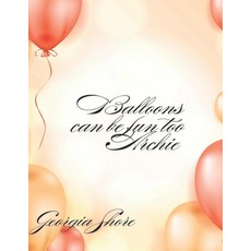 (英文圖書)Balloon's Can Be Fun Too Archie 平裝版, Independently Published, 英文