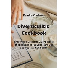(英文圖書) Diverticulitis Cookbook: Proven and Delicious Diverticulitis Diet Recipes to Prevent Flare-Up... 平裝版, Kendra Clarkson, 英文