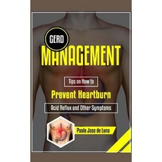 (英文圖書) GERD Management: Tips On How To Prevent Heartburn Acid Reflux And Other Symptoms 平裝版, Createspace Independent Pub..., 英文