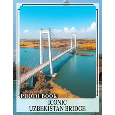 (英文圖書) Iconic Uzbekistan Bridge Photo Book: Explore Stunning Architecture Through 40 H... 平裝版, Independently Published, 英文