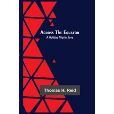 (英文圖書) Across The Equator: A Holiday Trip In Java 平裝版, Alpha Edition, 英文