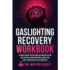 (英文圖書) Gaslighting Recovery Workbook: A Simple Book for Recognizing Manipulation and Healing from Em... 平裝版, Mentor Bucket, 英文