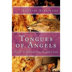 (英文圖書) Tongues of Angels: Next Generation Rebirthed 平裝版, Createspace Independent Pub..., 英文