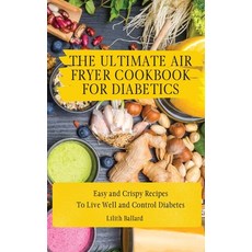 (英文圖書) The Air Fryer Cookbook for Diabetics: Simple and Crispy Recipes To Live Well an... 精裝版, Lilith Ballard, 英文
