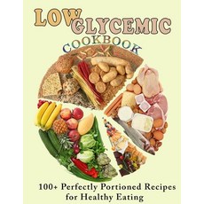(英文圖書) Low Glycemic Cookbook: 100+ Perfectly Portioned Recipes for Healthy Eating 平裝版, Independently Published, 英文