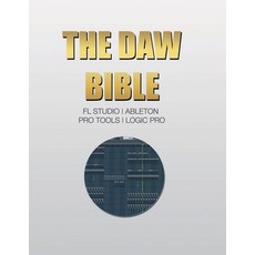 (英文圖書) The DAW Bible (Fl Studio Ableton Pro Tools Logic Pro) 平裝版, Shen Shangri-La, 英文