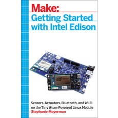 (英文圖書) Getting Started with Intel Edison: Sensors Actuators Bluetooth and Wi-Fi on the Tiny Atom-... 平裝版, Make Community, LLC, 英文