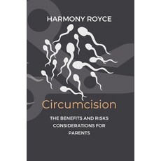 (英文圖書) Circumcision: The Benefits and Risks Considerations for Parents 平裝版, Independently Published, 英文