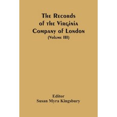 The Records Of The Virginia Company Of London (Volume III) 平裝版, Alpha Edition, 英文