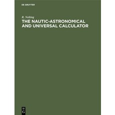 (英文圖書) The Nautic-Astronomical and Universal Calculator 精裝版, de Gruyter, 英文