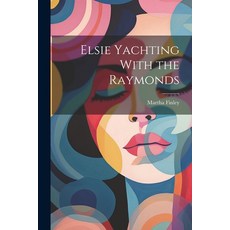 (英文圖書)Elsie Yachting With the Raymonds 平裝版, Legare Street Press, 英文