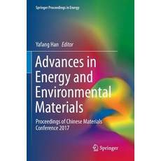 (英文圖書) Advances in Energy and Environmental Materials: Proceedings of Chinese Materials Conference 2017 平裝版, Springer, 英文