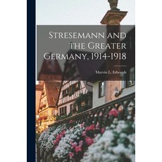 (英文圖書) Stresemann and the Greater Germany 1914-1918 平裝版, Hassell Street Press, 英文