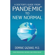(英文圖書) A Doctor's Guide from Pandemic to New Normal: COVID Prevention Vaccines and Stress Relief 平裝版, Bublish, Inc., 英文