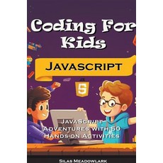 (英文圖書)Coding For Kids: JavaScript Adventures with 50 Hands-on Activities 平裝版, Silas Meadowlark, 英文