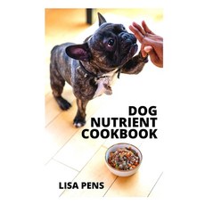(英文圖書) Dog Nutrient Cookbook: Hеаlthу Dіѕhеѕ To Fе&#... 平裝版, Independently Published, 英文